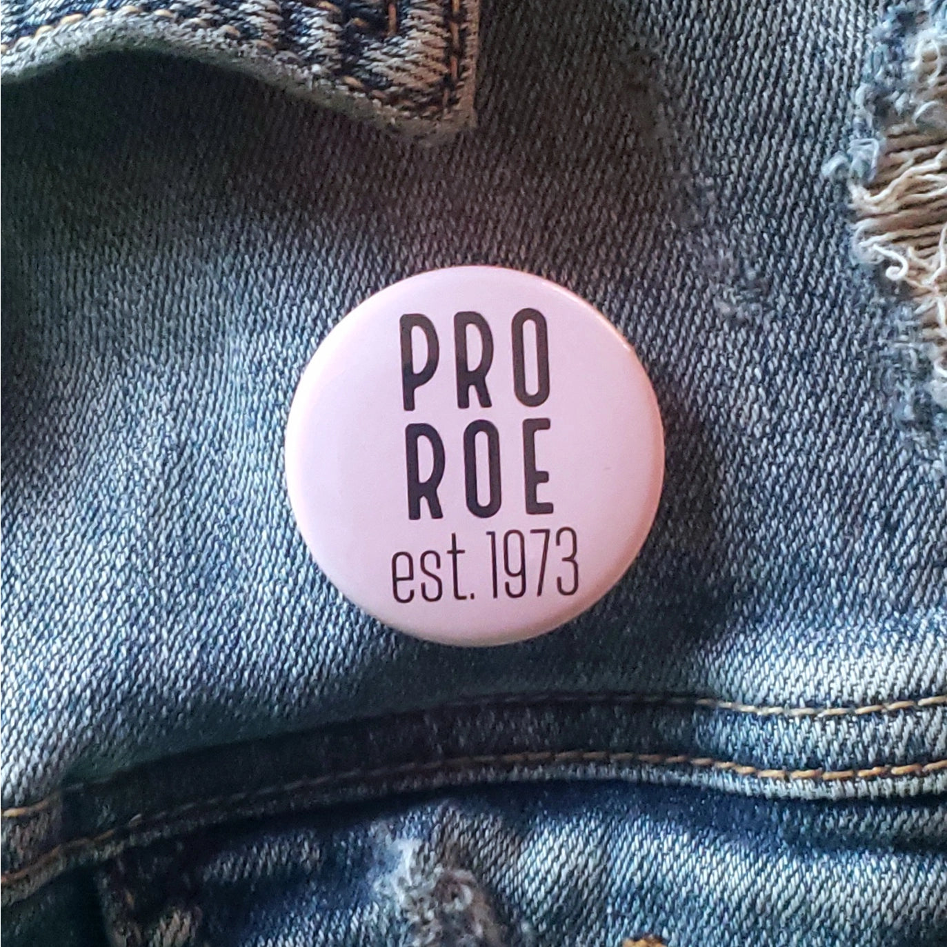 "PRO ROE" Pinback button